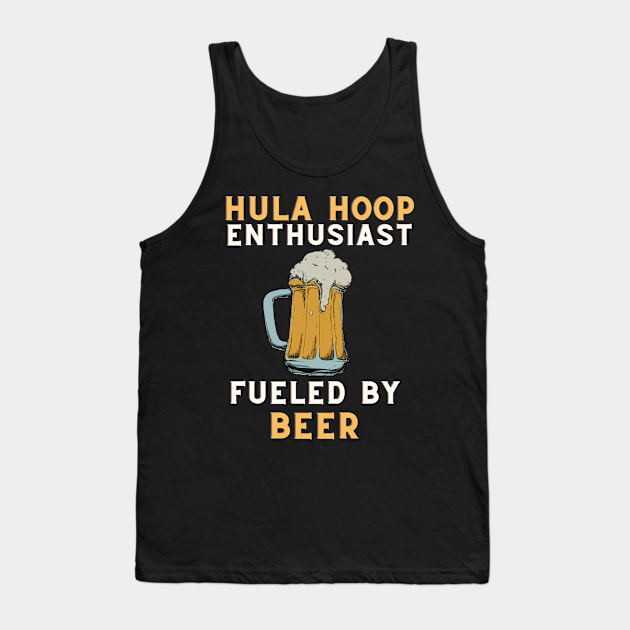 Beer fueled hula hoop Tank Top by SnowballSteps